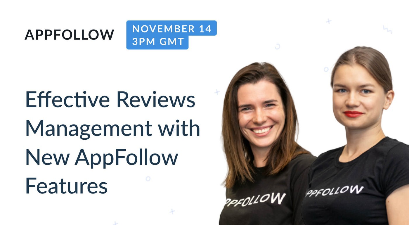 Effective reviews management with the new AppFollow tools [Recording]